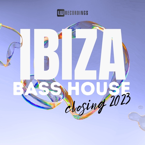 VA - Ibiza Closing Party 2023 Bass House [LWIBIZAC2303]